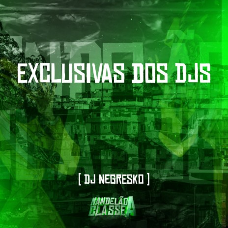 Exclusicas dos Djs | Boomplay Music