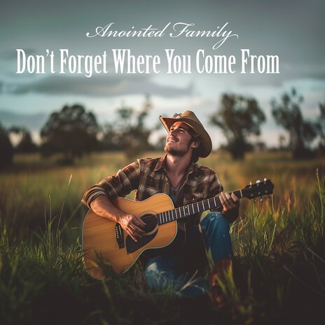 Don't Forget Where You Come From | Boomplay Music