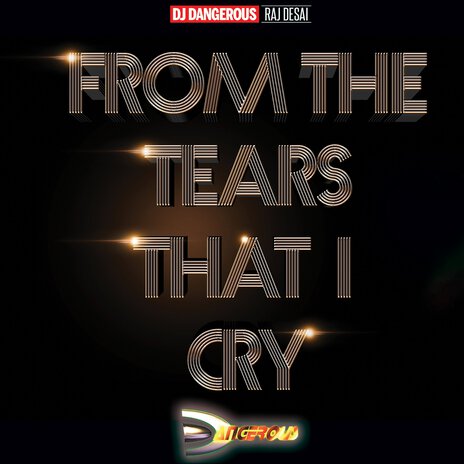 Dj Dangerous Raj Desai - from the Tears That I Cry Rap Hiphop | Boomplay Music