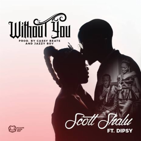 Without You ft. Dipsy Zam | Boomplay Music