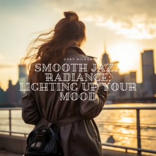 Smooth Jazz Radiance: Lighting Up Your Mood