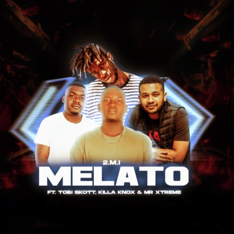 Melato ft. Tobi Skott, Killa Knox & Mr Xtreme