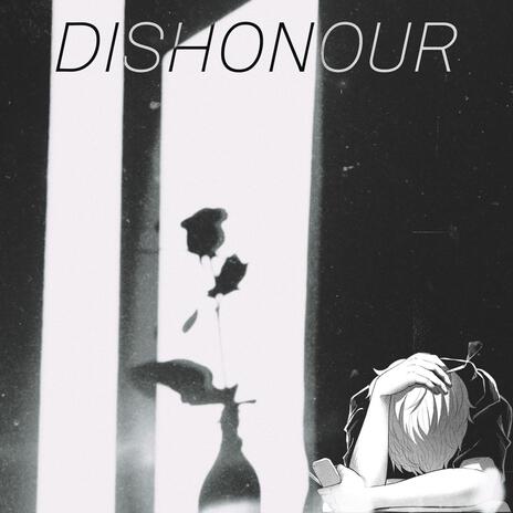 Dishonour | Boomplay Music