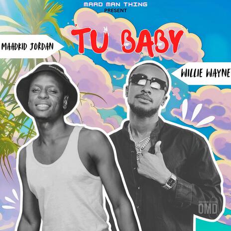 Tu Baby ft. Willie Wayne | Boomplay Music