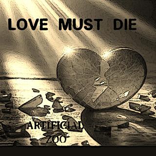 LOVE MUST DIE