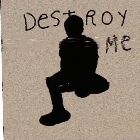 destroy me | Boomplay Music