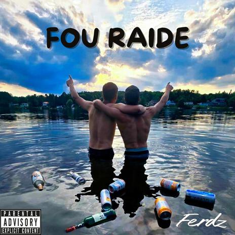 Fou raide | Boomplay Music