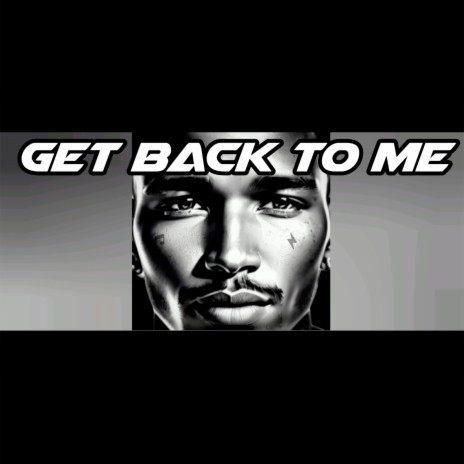 Get Back to Me | Boomplay Music