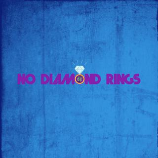 No Diamond Rings lyrics | Boomplay Music