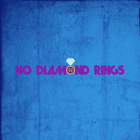 No Diamond Rings | Boomplay Music