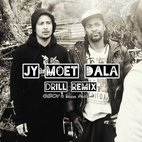 Jy Moet Dala (Drill Remix) ft. Isaac Mutant | Boomplay Music