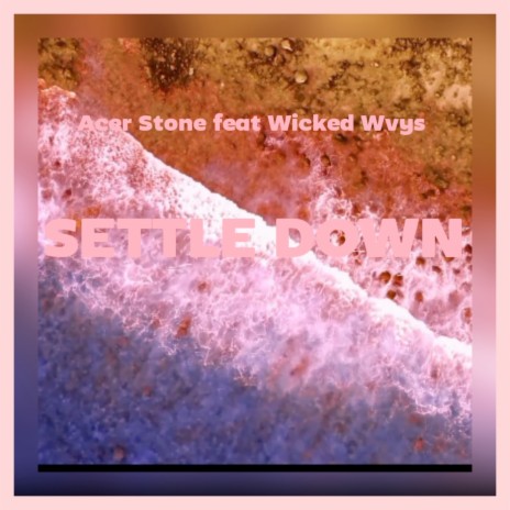 Settle Down ft. Wicked Wvys | Boomplay Music