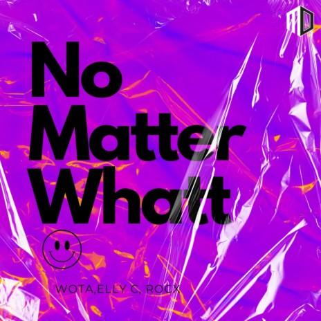 No Matter Whatt ft. Elly C & Rocx | Boomplay Music