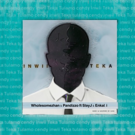 Inwii Teka ft. Pandizzo, Slay J & Enkal.i | Boomplay Music