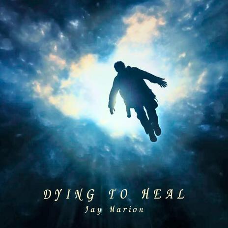 Dying to Heal | Boomplay Music