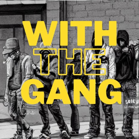 With The GANG | Boomplay Music