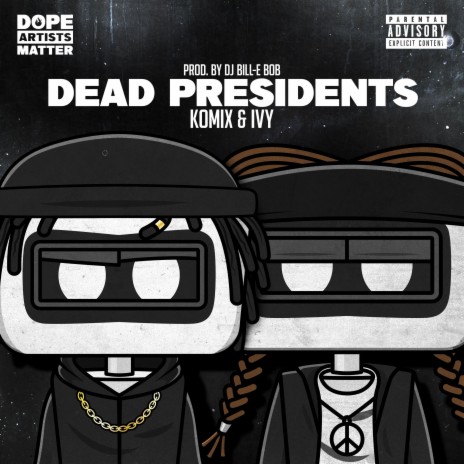 DEAD PRESIDENTS ft. KOMIX & IVY | Boomplay Music
