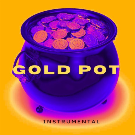 GOLD POT INSTRUMENTAL | Boomplay Music