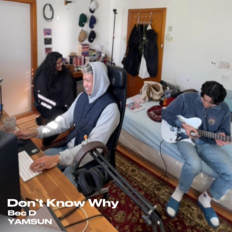 Don't Know Why ft. Bec D & YAMSUN | Boomplay Music