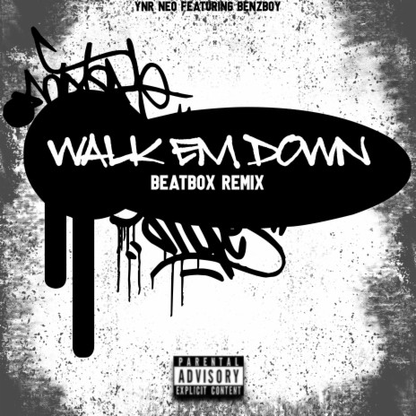 WALK EM DOWN [Beatbox] [Remix] ft. BenzBoy | Boomplay Music