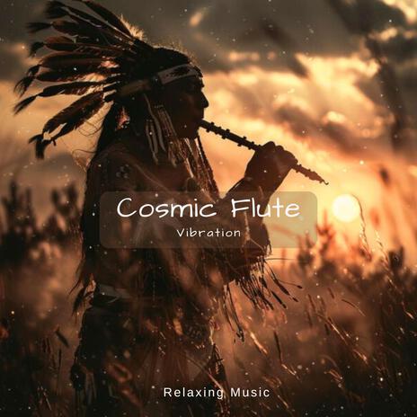 Cosmic Flute vibration | Boomplay Music