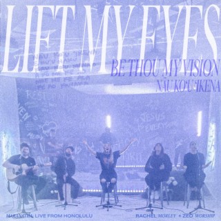 Lift My Eyes (Nāu Ko'u 'Ikena) (Live)