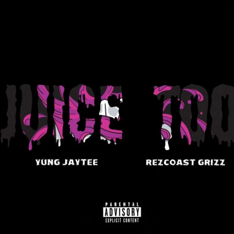 Juice Too ft. Rezcoast Grizz | Boomplay Music