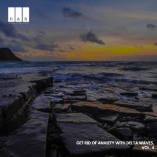 Get Rid of Anxiety with Delta Waves, Vol. 4