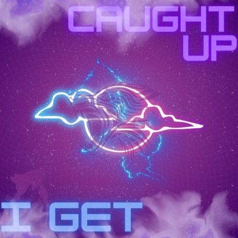 I Get Caught Up | Boomplay Music