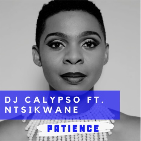 Patience ft. Ntsikwane | Boomplay Music