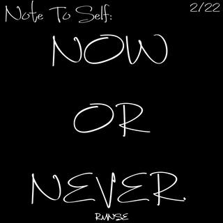 Now Or Never