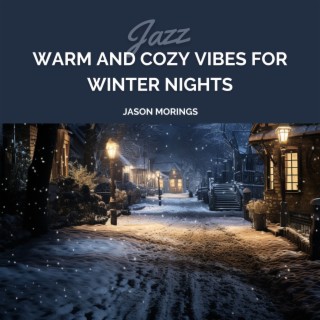 Jazz: Warm and Cozy Vibes for Winter Nights