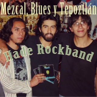 Mezcal, Blues Y Tepoztlán