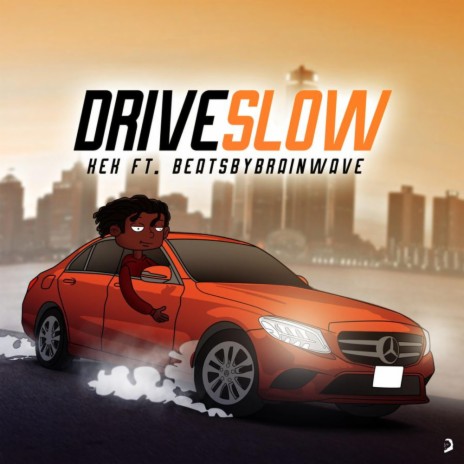 Drive Slow ft. Beatsbybrainwave | Boomplay Music