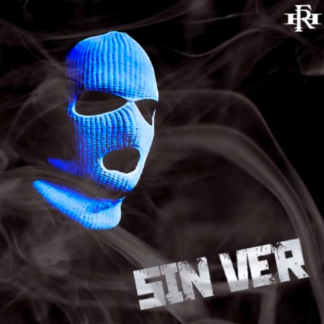 Sin Ver ft. Ivan P. | Boomplay Music