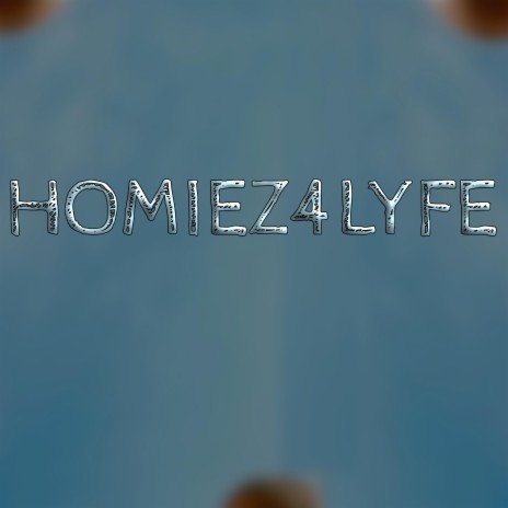 Homiez4lyfe