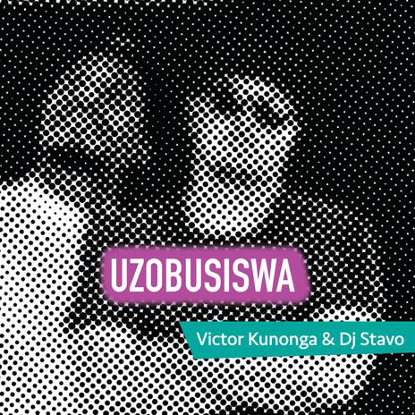 Uzobusiswa ft. Dj Stavo