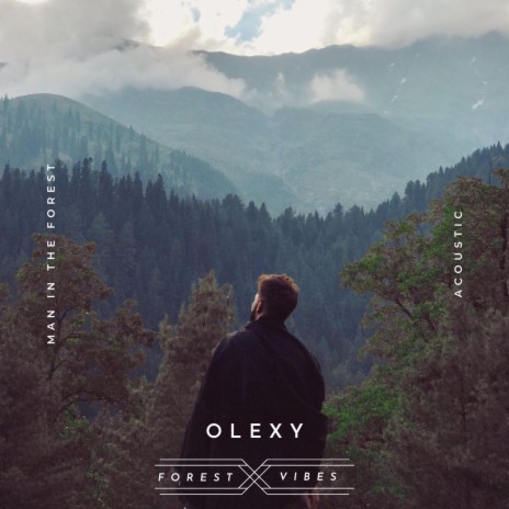Man In The Forest ft. Olexy | Boomplay Music