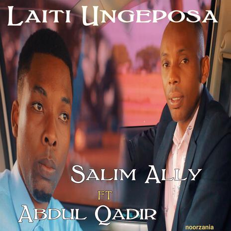 Laiti Ungeposa ft. Abdul Qadir | Boomplay Music