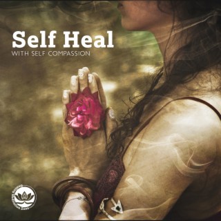 Self Heal with Self Compassion: Powerful Hang Drum & Piano Meditation Music with Sound of Nature, Emotional Rebalancing Frequency