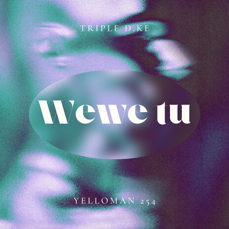 Wewe Tu ft. Yelloman 254 | Boomplay Music