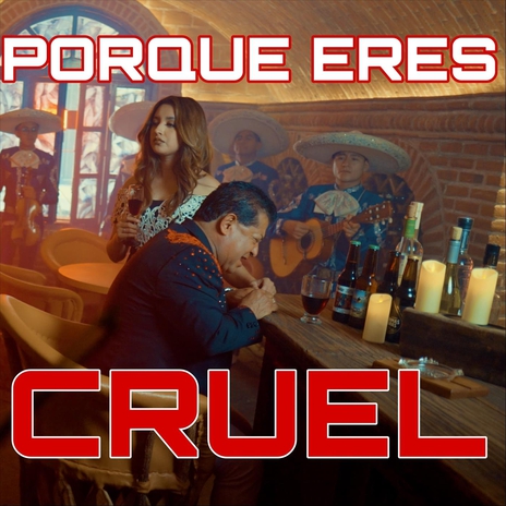 Porque Eres Cruel | Boomplay Music