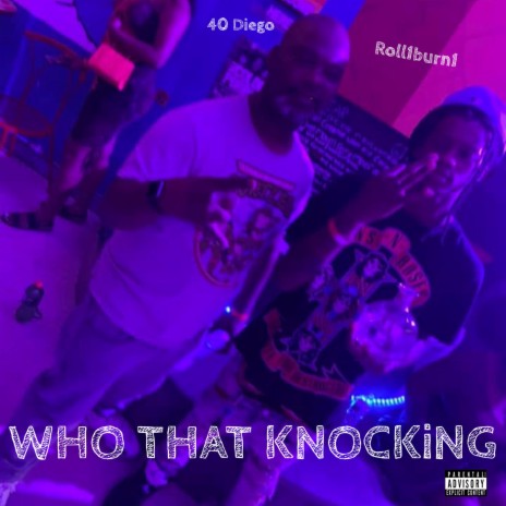 WHo That KNOCkin ? ft. 40 Diego | Boomplay Music