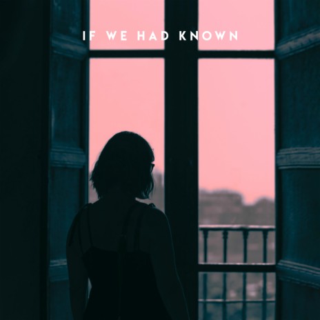 If We Had Known | Boomplay Music