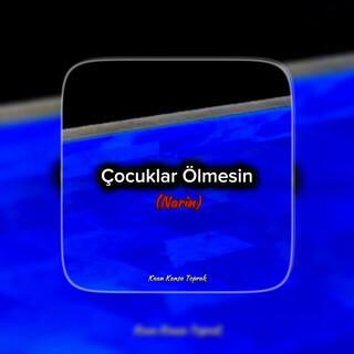 Çocuklar Ölmesin (Narin) lyrics | Boomplay Music