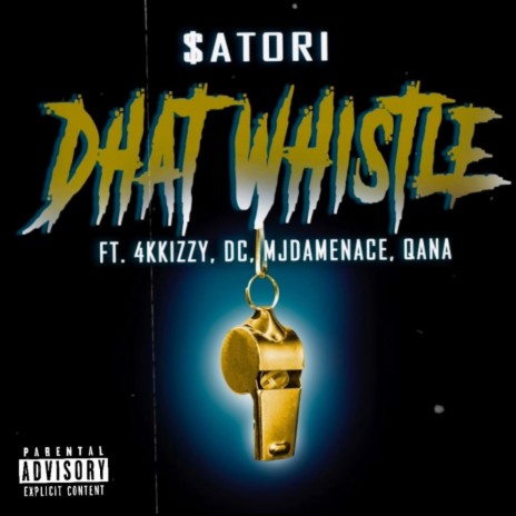 Dhat Whistle ft. 4KKizzy, DC, MJDaMenace & QANA | Boomplay Music