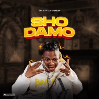 Sho Damo lyrics | Boomplay Music