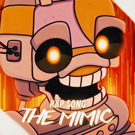 THE MIMIC RAP SONG (Five Nights at Freddy's)