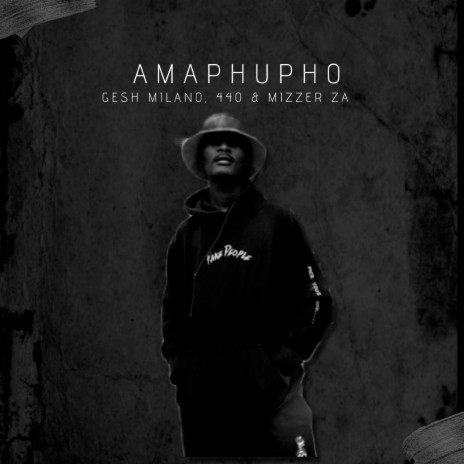 Amaphupho ft. 440 & Mizzer ZA | Boomplay Music