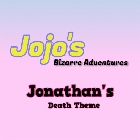 Jojo's Bizzare Adventures Jonathan's Death Theme